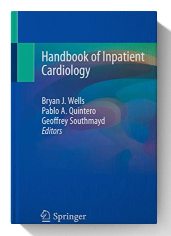 Handbook of Inpatient Cardiology 1st ed. 2020 Edition