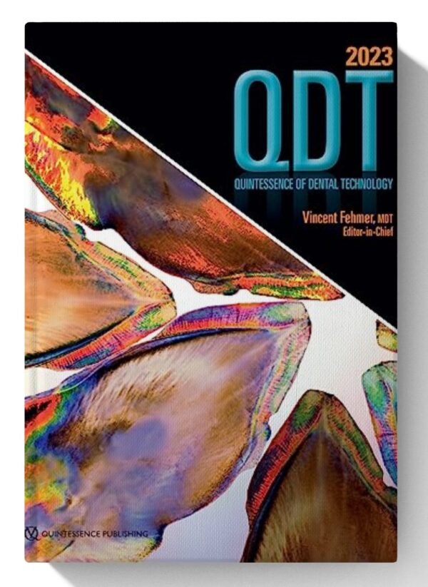 Quintessence of Dental Technology 2023: Volume 45 45th Edition