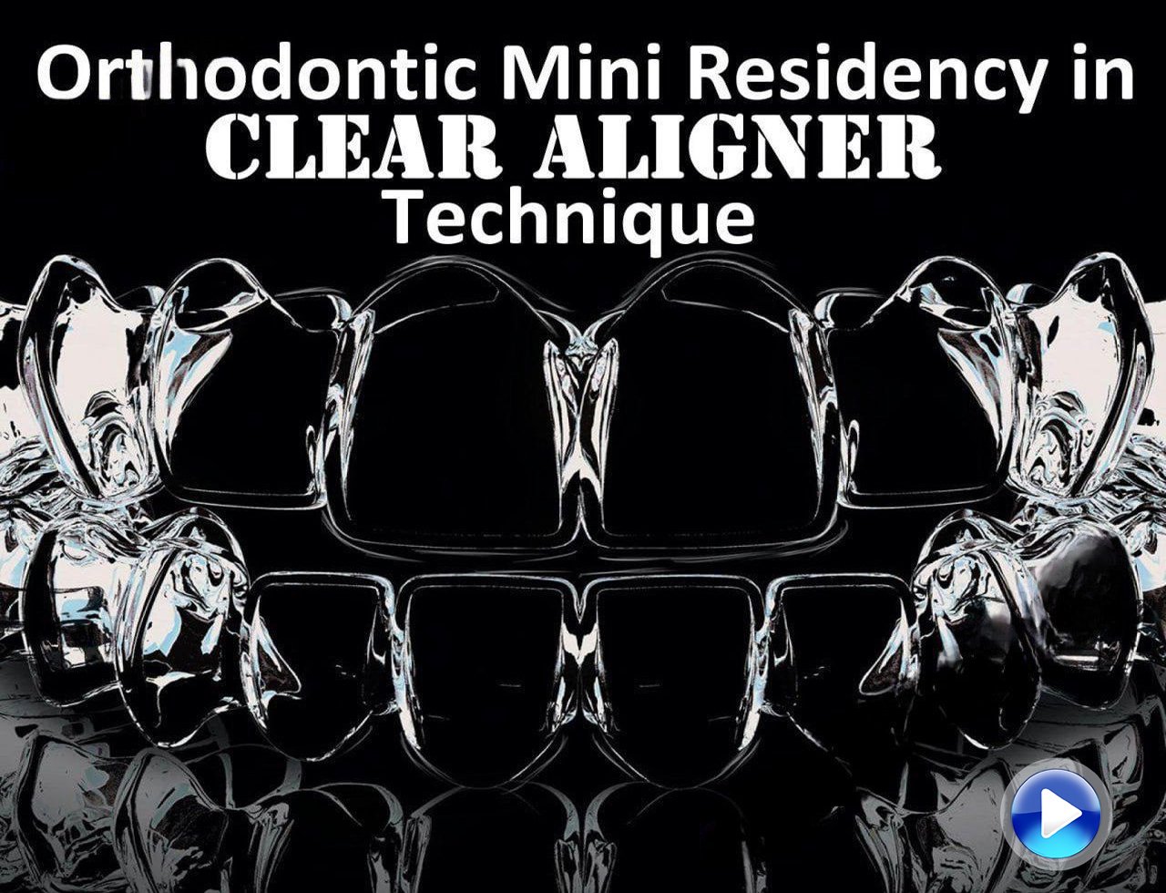 Orthodontic Mini Residency in Clear Aligner Technique