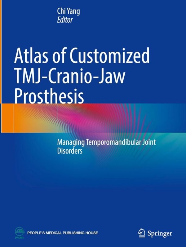 Atlas of Customized TMJ-Cranio-Jaw Prosthesis: Managing Temporomandibular Joint Disorders